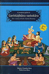 Garbhadhana-Samskara- The Science of Vedic Family Planning Garbhadhana Samskara, The Science of Vedic Family Planning
