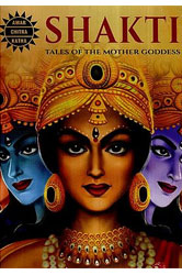 Shakti- Tales of The Mother Goddess Shakti- Tales of The Mother Goddess